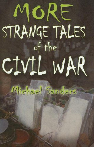 Cover for Michael Sanders · More Strange Tales of the Civil War (Paperback Book) (2000)