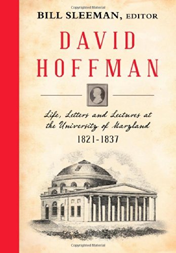 David Hoffman: Life Letters and Lectures at the University of Maryland 1821-1837. - Bill Sleeman - Bücher - Lawbook Exchange, Ltd. - 9781584779834 - 11. Januar 2011
