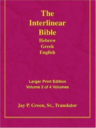 Cover for Jay P. Green Sr. · Larger Print Interlinear Hebrew Greek English Bible, Volume 3 of 4 Volumes (Taschenbuch) [Lgr edition] (2007)