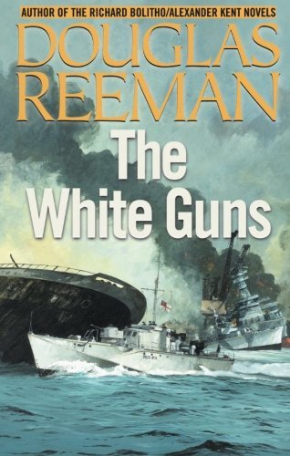 Cover for Douglas Reeman · The White Guns (The Modern Naval Fiction Library) (Paperback Book) (2004)