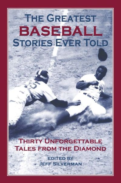 Cover for Jeff Silverman · Greatest Baseball Stories Ever Told: Thirty Unforgettable Tales From The Diamond - Greatest (Paperback Book) (2004)