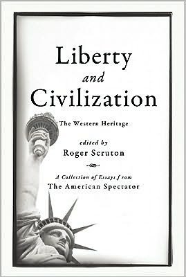 Cover for Roger Scruton · Liberty and Civilization: The Western Heritage - Encounter Broadsides (Hardcover bog) (2010)
