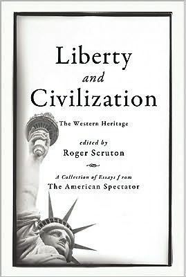 Cover for Roger Scruton · Liberty and Civilization: The Western Heritage - Encounter Broadsides (Hardcover Book) (2010)