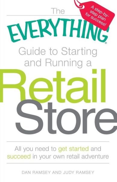 Dan Ramsey · The "Everything" Guide to Starting and Running a Retail Store: All You Need to Get Started and Succeed in Your Own Retail Adventure - Everything (Pocketbok) (2010)