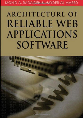 Architecture of Reliable Web Applications Software - Moh'd A. Radaideh - Books - IGI Global - 9781599041834 - December 31, 2006