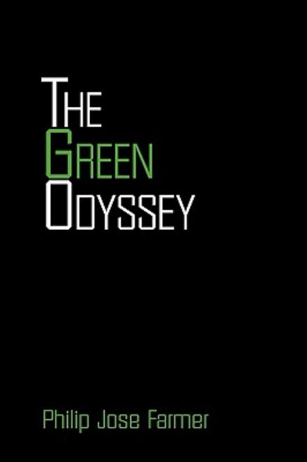 Cover for Philip Jose Farmer · The Green Odyssey (Paperback Book) (2008)