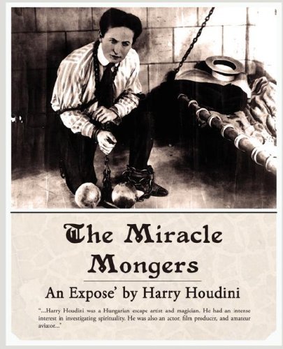 Cover for Harry Houdini · The Miracle Mongers, an Expose' (Paperback Bog) (2008)