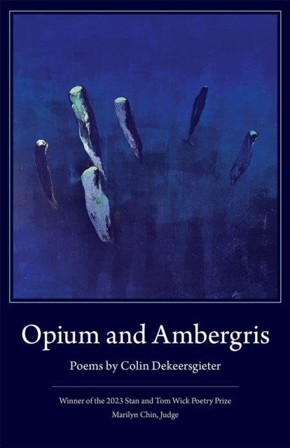 Cover for Colin Dekeersgieter · Opium and Ambergris - Wick First Book (Paperback Book) (2024)