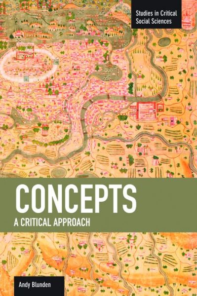 Cover for Andy Blunden · Concepts: A Critical Approach: Studies in Critical Social Sciences, Volume 44 - Studies in Critical Social Sciences (Pocketbok) (2014)