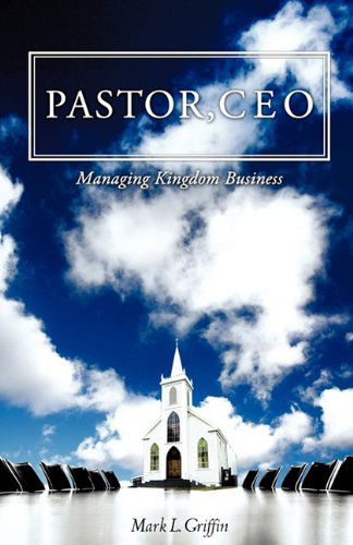 Cover for Mark L. Griffin · Pastor, Ceo (Paperback Book) (2010)