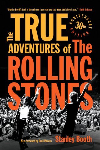 The True Adventures of the Rolling Stones - Stanley Booth - Kirjat - Chicago Review Press - 9781613747834 - keskiviikko 1. lokakuuta 2014