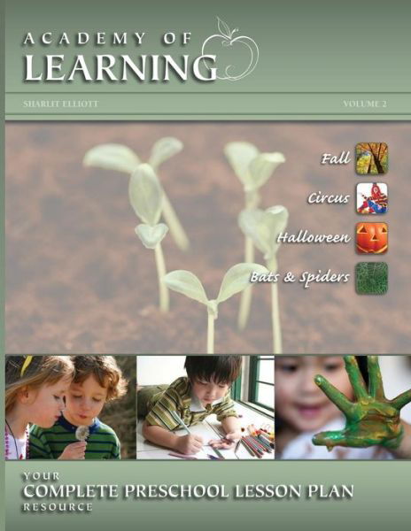 Cover for Sharlit Elliott · Academy of Learning Your Complete Preschool Lesson Plan Resource - Volume 2 (Preschool Lesson Plans) (Paperback Book) (2014)