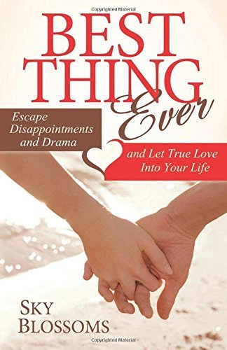 Cover for Sky Blossoms · Best Thing Ever: Escape Disappointments and Drama and Let True Love Into Your Life (Paperback Bog) (2014)