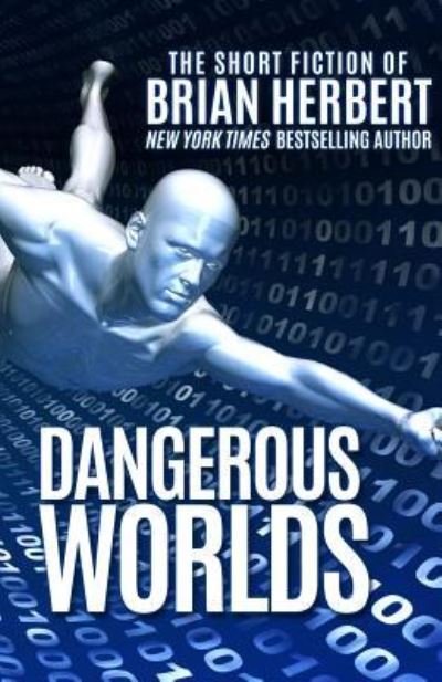Cover for Brian Herbert · Dangerous Worlds The Short Stories of Brian Herbert (Taschenbuch) (2016)