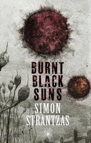 Cover for Simon Strantzas · Burnt Black Suns: a Collection of Weird Tales (Taschenbuch) (2014)