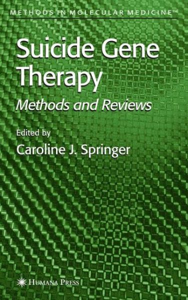 Cover for Caroline J Springer · Suicide Gene Therapy: Methods and Reviews - Methods in Molecular Medicine (Paperback Book) [1st ed. Softcover of orig. ed. 2004 edition] (2010)