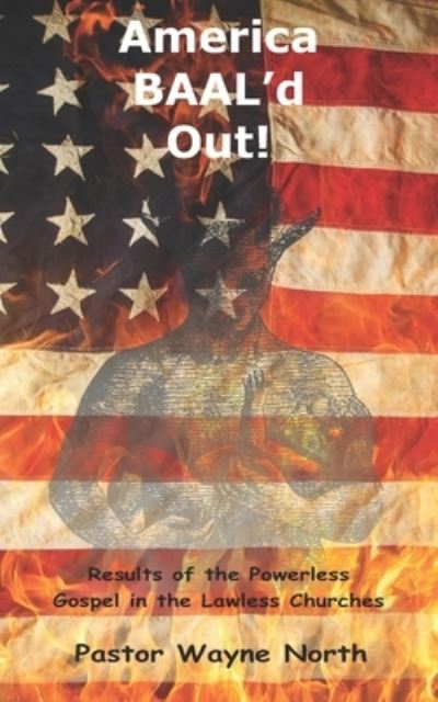 America Baal'd Out - Wayne North - Books - White Feather Press, LLC - 9781618081834 - September 6, 2019