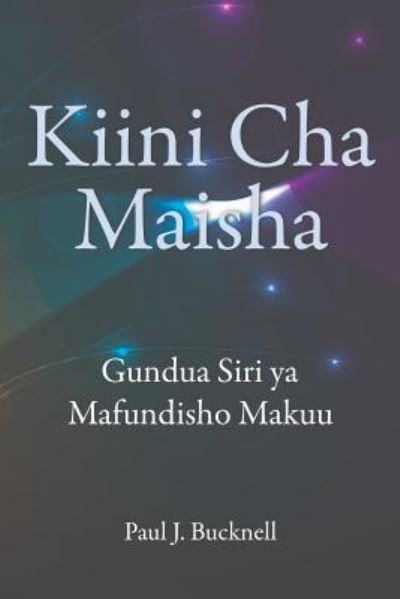 Cover for Paul J. Bucknell · Kiini Cha Maisha (Taschenbuch) (2017)