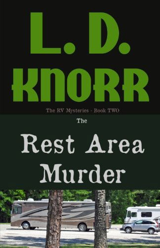 Cover for L. D. Knorr · The Rest Area Murder: the Rv Mysteries Book Two (Volume 2) (Paperback Book) (2012)