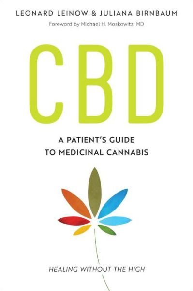 CBD: A Patient's Guide to Medicinal Cannabis--Healing without the High - Leonard Leinow - Bücher - North Atlantic Books,U.S. - 9781623171834 - 31. Oktober 2017