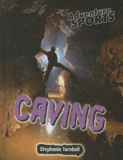 Cover for Stephanie Turnbull · Caving (Hardcover Book) (2016)