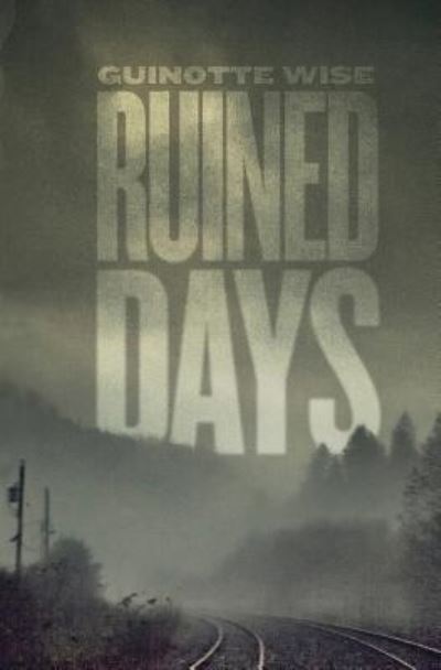 Cover for Guinotte Wise · Ruined Days (Paperback Book) (2015)