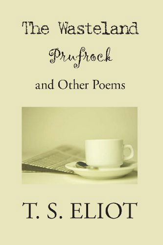 Cover for T S Eliot · The Waste Land, Prufrock, and Other Poems (Pocketbok) (2013)