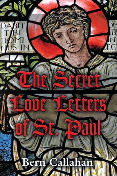 Cover for Bern Callahan · The Secret Love Letters of Saint Paul (Paperback Bog) (2015)