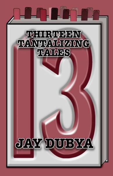 Cover for Jay Dubya · Thirteen Tantalizing Tales (Paperback Book) (2019)