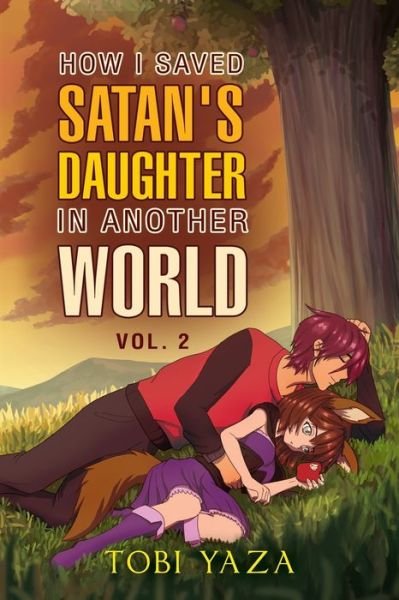 Cover for Tobi Yaza · How I Saved Satan's Daughter in Another World (Taschenbuch) (2021)
