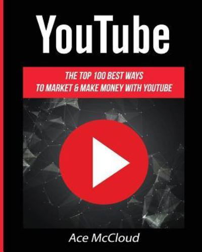 YouTube - Ace McCloud - Boeken - Pro Mastery Publishing - 9781640480834 - 22 maart 2017