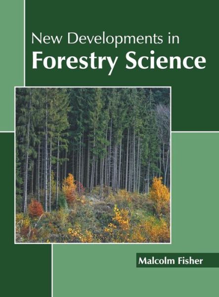 Cover for Malcolm Fisher · New Developments in Forestry Science (Hardcover Book) (2019)