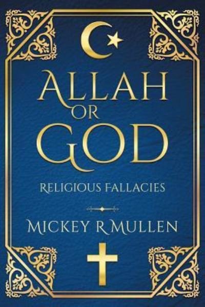 Cover for Mickey R Mullen · Allah Or God (Pocketbok) (2019)