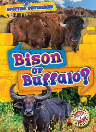 Cover for Mari C Schuh · Bison or Buffalo? (Hardcover Book) (2022)