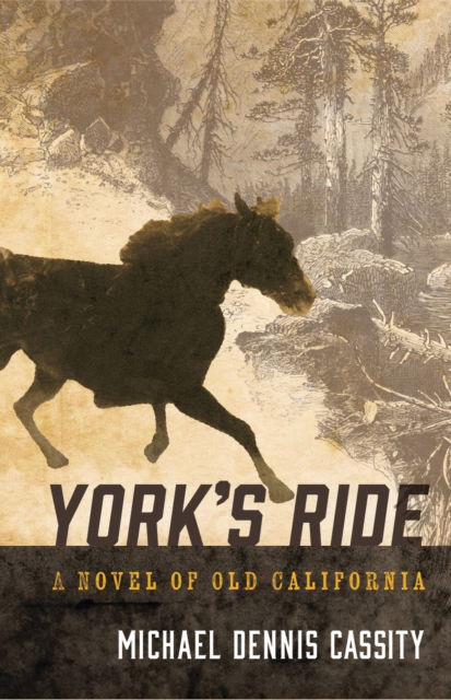 Cover for Michael Dennis Cassity · York's Ride: A Novel of Old California (Paperback Book) (2025)