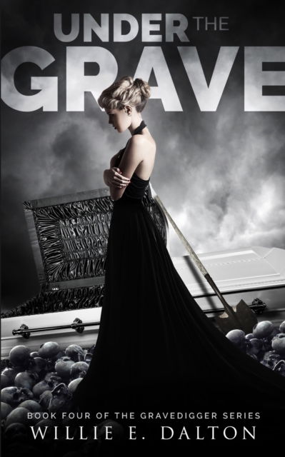 Cover for Willie E Dalton · Under the Grave: Gravedigger series book 4 - Gravedigger (Paperback Book) (2019)