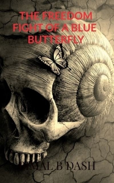 Cover for Bimal B · Freedom Fight of a Blue Butterfly (Buch) (2020)