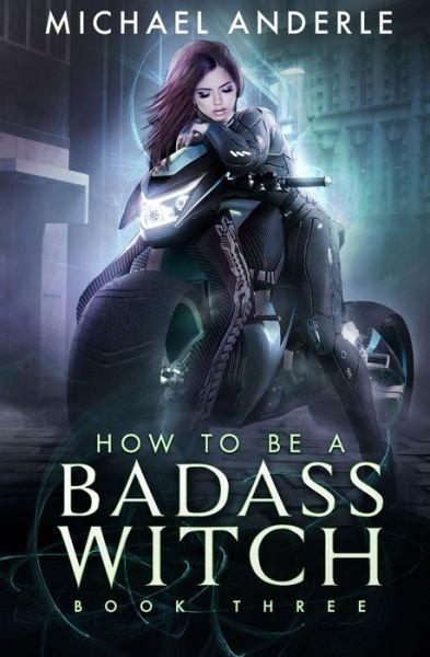Cover for Michael Anderle · How To Be A Badass Witch (Paperback Book) (2021)