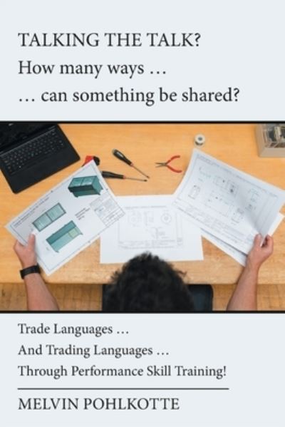 Talking the Talk? How Many Ways ... ... Can Something Be Shared? - Melvin Pohlkotte - Livros - Xlibris US - 9781664138834 - 27 de outubro de 2020