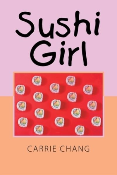 Cover for Carrie Chang · Sushi Girl (Paperback Book) (2021)