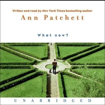 Cover for Ann Patchett · What Now? (CD) (2021)