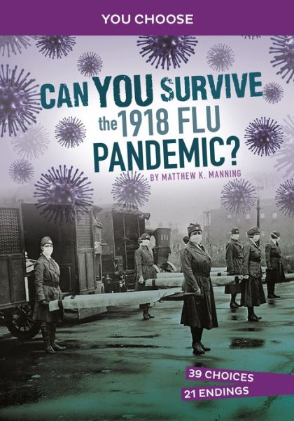 Cover for Matthew K. Manning · Can You Survive the 1918 Flu Pandemic? (Bok) (2023)