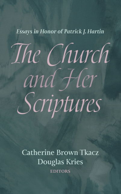 Cover for Catherine Brown Tkacz · The Church and Her Scriptures (Hardcover Book) (2022)