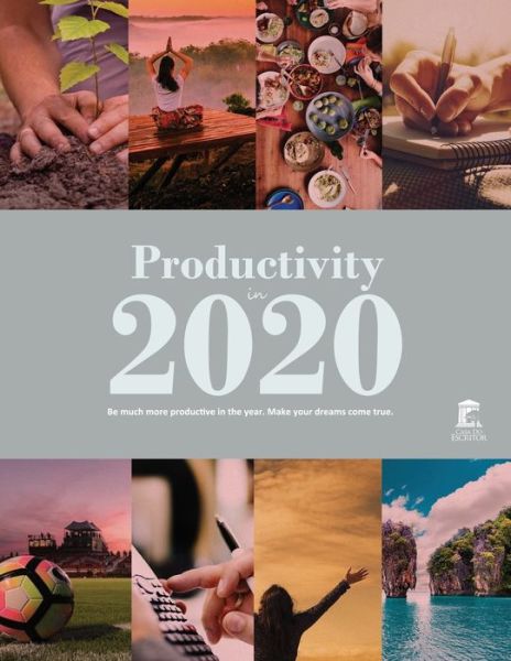 Productivity in 2020 - Eldes Saullo - Kirjat - Independently Published - 9781672355834 - perjantai 6. joulukuuta 2019