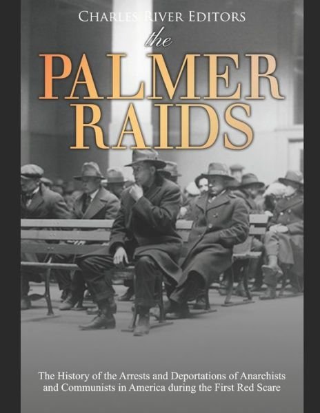 Cover for Charles River Editors · The Palmer Raids (Paperback Bog) (2019)