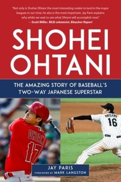 Cover for Jay Paris · Shohei Ohtani: The Amazing Story of Baseball's Two-Way Japanese Superstar (Inbunden Bok) (2023)