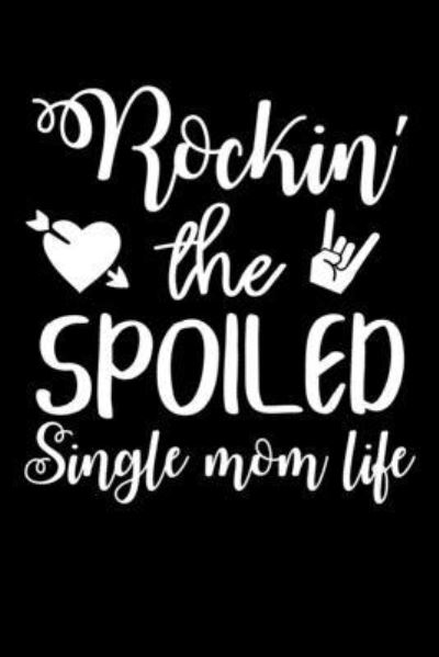 Cover for Unique Publications · Rockin' The Spoiled Single Mom Life (Pocketbok) (2019)