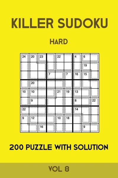 Killer Sudoku Hard 200 Puzzle With Solution Vol 8 - Tewebook Sumdoku - Bøger - Independently Published - 9781701208834 - 20. oktober 2019