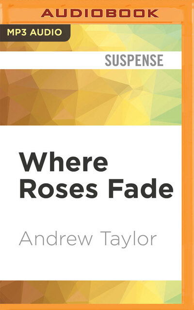 Cover for Andrew Taylor · Where Roses Fade (CD) (2020)