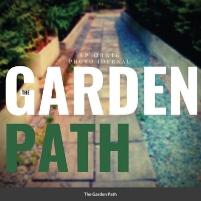 Cover for Rp Ornig · The Garden Path (Paperback Book) (2021)